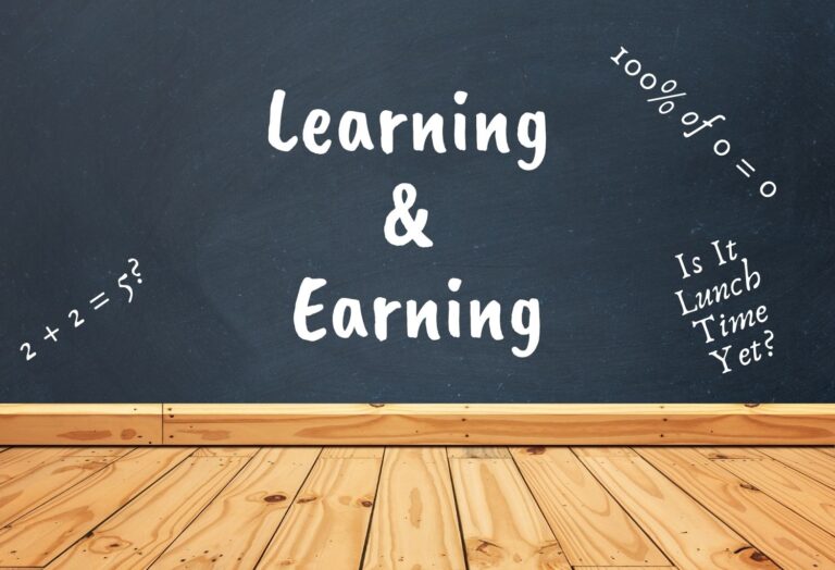 Learning and Earning